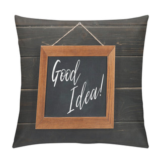 Personality  Board With Lettering Good Idea Hanging On Wooden Wall Pillow Covers