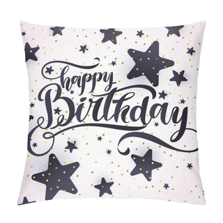 Personality  Modern Hand Drawn Lettering Happy Birthday. Handwritten Inscriptions For Layout And Template. Pillow Covers