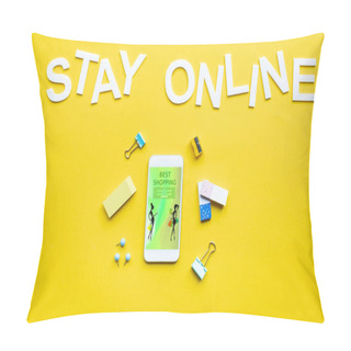 Personality  Top View Of Smartphone With Best Shopping App Near Office Supplies And Stay Online Lettering On Yellow Surface Pillow Covers