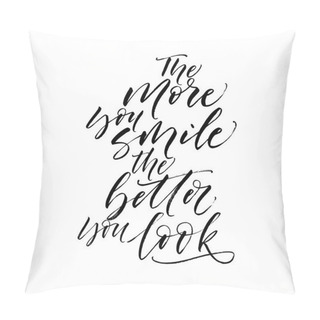 Personality  The More You Smile The Better You Look Card. Pillow Covers