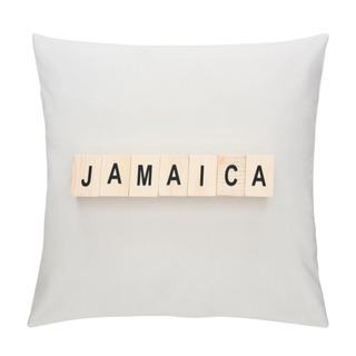 Personality  Top View Of Wooden Blocks With Jamaica Lettering On White Background Pillow Covers