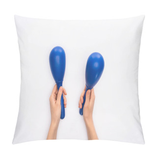 Personality  Cropped View Of Woman Holding Blue Maracas On White Background Pillow Covers