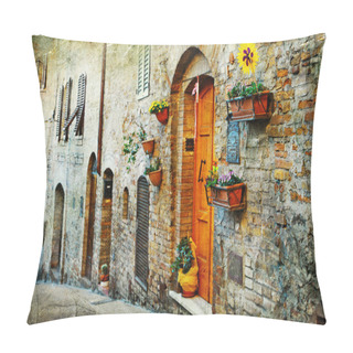 Personality  Charming Old Streets Of Medieval Towns Of Tuscany Pillow Covers