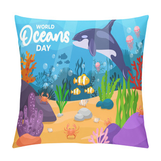 Personality  World Oceans Day 8 June. Save The Ocean. World Oceans Day Design With Underwater Ocean. Fish Were Swimming Underwater With Beautiful Coral And Seaweed Background Vector Illustration.  Pillow Covers