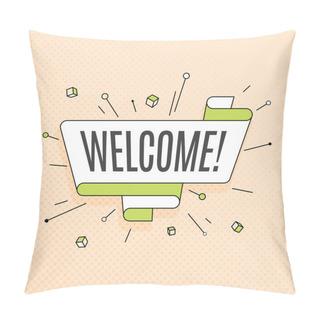 Personality  Welcome. Retro Design Element In Pop Art Style On Halftone Color Pillow Covers