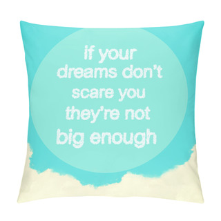 Personality  Inspirational Motivating Quote On Blue Sky With Retro Filter Effect Pillow Covers
