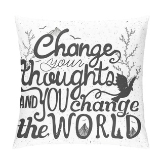 Personality  Change Your Thoughts And You Change Your World Pillow Covers