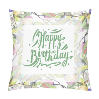 Personality  Olive Branches With Green Fruit And Leaves Isolated On White. Watercolor Background Illustration Set. Frame Ornament With Happy Bithday Lettering. Pillow Covers