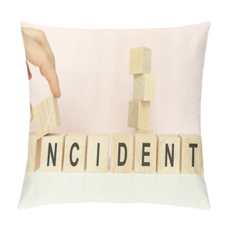 Personality  Word INCIDENT On Wooden Blocks Beige Background Top View, Scattered Cubes Around Random Letters Pillow Covers