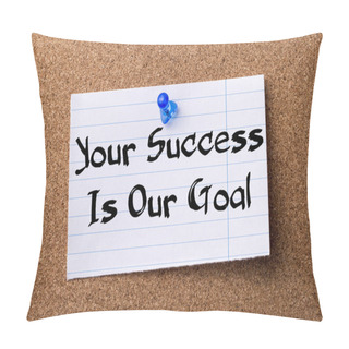 Personality  Your Success Is Our Goal - Teared Note Paper Pinned On Bulletin  Pillow Covers