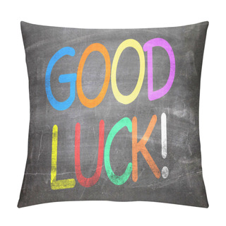 Personality  Good Luck Written On A Chalkboard Pillow Covers
