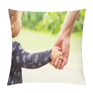 Personality  Toddler Girl Holding Hands With Her Father Pillow Covers