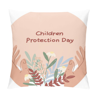 Personality  Illustration Of Female Hands Near Flowers And Children Protection Day Lettering On Pink Pillow Covers