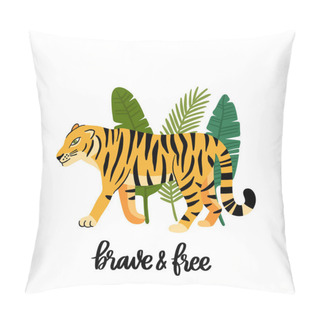 Personality  Tiger With Palm Leaves And Motivational Phrase: Brave And Free. Beautiful Animal Print Design For Home Decor, Card, Mug, Brochures, Poster, T-shirts Etc. Modern Vector Illustration. Pillow Covers