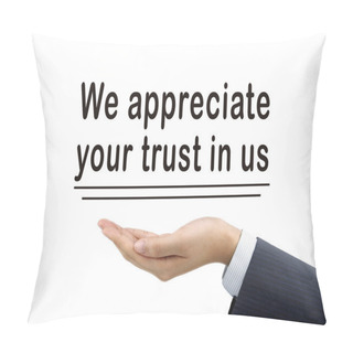 Personality We Appreciate Your Trust In Us Holding By Hand Pillow Covers