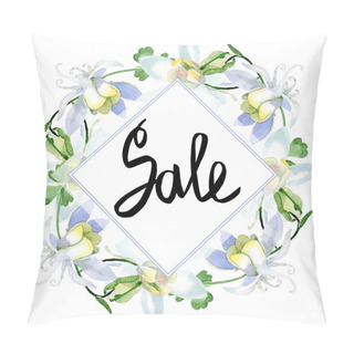 Personality  White Aquilegia Flowers. Sale Handwriting Monogram Calligraphy. Frame Square. Watercolor Background Illustration. Beautiful Aquilegia Flowers Drawing In Aquarelle Style. Pillow Covers