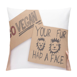 Personality  Partial View Of Woman Holding Cardboard Signs With Go Vegan And Your Fur Had Face Inscriptions On White Background Pillow Covers