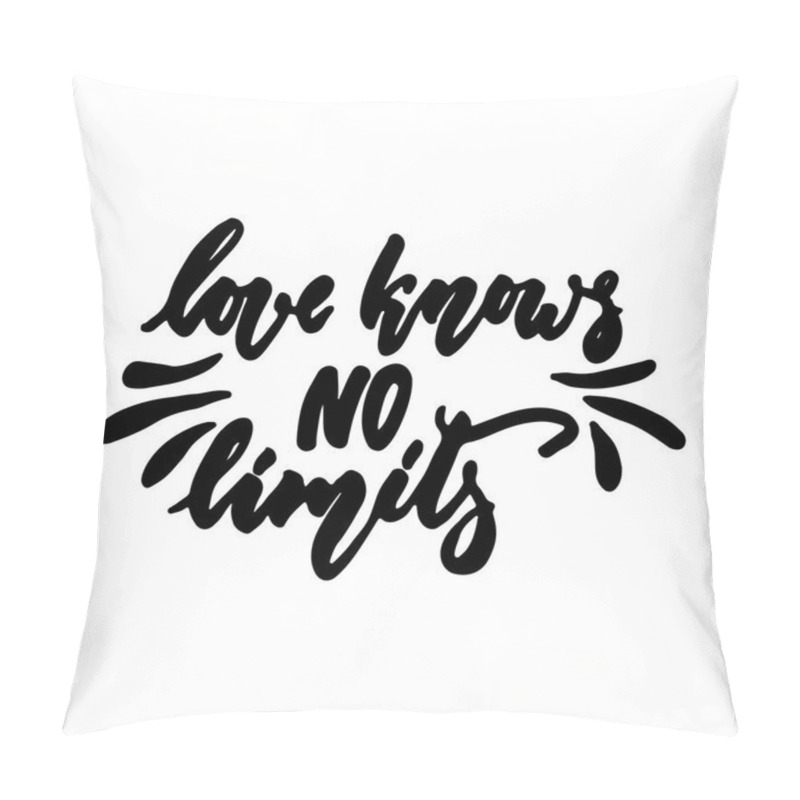 Personality  Love knows no limits - Easter hand drawn lettering calligraphy phrase isolated on the white background. Fun brush ink vector illustration for banners, greeting card, poster design, photo overlays. pillow covers