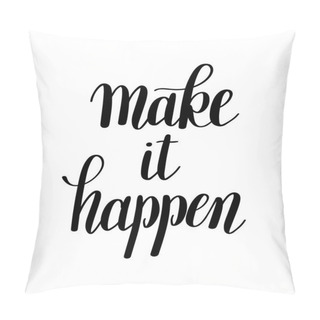 Personality  Make It Happen Handwritten Positive Inspirational Quote Brush Pillow Covers