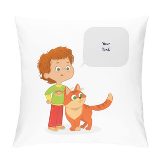 Personality  The Boy With The Pet Cat. Caring For Domestic Animals Concept. School Boy And His Pet Red Cat And Speech Bubble With Place For Text Isolated On White Background. Pillow Covers