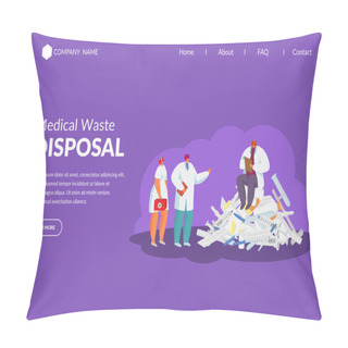 Personality  Medical Waste, Recycling Garbage In Medicine, Biohazard Material Disposal In Hospital With Doctors, Mini People Flat Vector Illustration. Pillow Covers