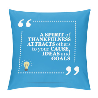 Personality  Inspirational Motivational Quote. A Spirit Of Thankfulness Attra Pillow Covers