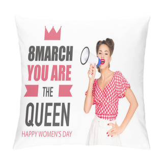 Personality  Portrait Of Fashionable Young Woman In Pin Up Style Clothing With Loudspeaker And 8th March Greeting Inscription Isolated On White Pillow Covers