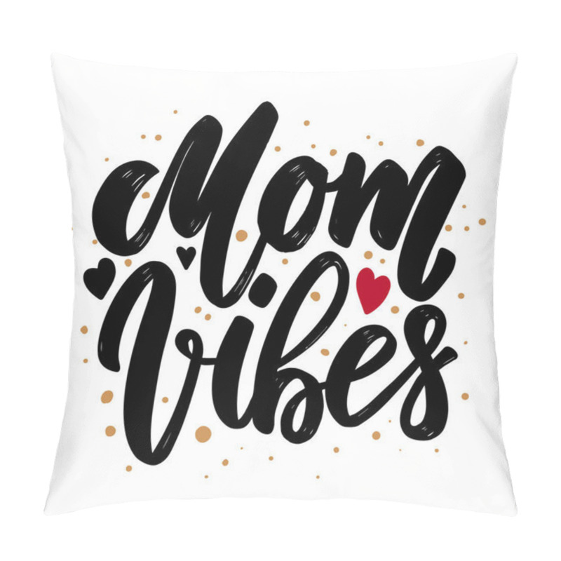 Personality  Mom vibes text. Vector lettering phrase for poster, greeting card, postcard. Mother Day concept pillow covers