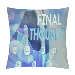Personality  Conceptual Hand Writing Showing Final Thoughts. Business Photo Text Should Be Last Few Sentences Within Your Conclusions. Pillow Covers
