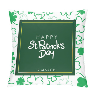 Personality  Happy St. Patricks Day With Clovers On White Background Vector Design Pillow Covers
