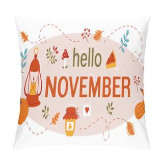 Personality  Hello November. Autumn Cozy, Lantern, Pumpkins, Pie And Autumn Leaves. Design Of A Postcard, Calendar, Brochure. Vector Illustration Pillow Covers