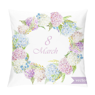 Personality March 8, Hydrangea, Wreath, Flowers Pillow Covers