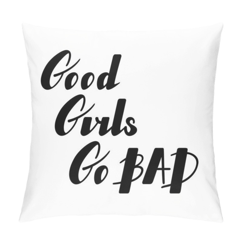 Personality  Good girls go bad lettering pillow covers