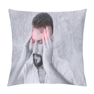 Personality  A Man Suffering Headache From A Painful Head Pain  And Looking Tired, Worried And Stressful Pillow Covers