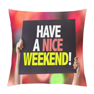 Personality  Have A Nice Weekend Card Pillow Covers
