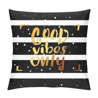 Personality  Hand Drawn Calligraphy Lettering Inspirational Quotes Good Vibes Only Pillow Covers