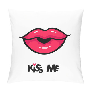 Personality  Sexy Female Mouth In Form Of Kiss And Kiss Me Lettering. Vector Comic Illustration In Pop Art Retro Style Isolated On White Background. Pillow Covers