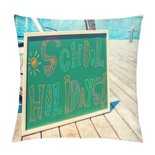 Personality  Text School Holidays Written In A Chalkboard Pillow Covers