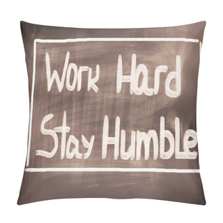 Personality  Work Hard Stay Humble Concept Pillow Covers