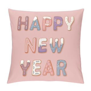 Personality  Happy New Year Vector Illustration With Gingerbread Cookie Letters In Cartoon Style On Pink Backgraund.  Pillow Covers