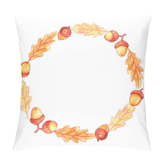 Personality  Watercolor Autumn Frame. Wreath Made Of Hand Drawn Autumn Oak Leaves And Acorns. Greeting Card Or Invitation. Pillow Covers
