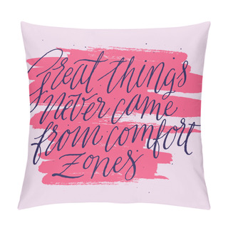 Personality  Great Things Never Came From Comfort Zones Pillow Covers