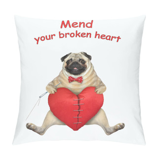 Personality  The Pug Dog In A Bow Tie With A Needle And Sewing Thread Is Mending In A Big Red Split Heart. Mend Your Broken Heart. White Background. Isolated. Pillow Covers