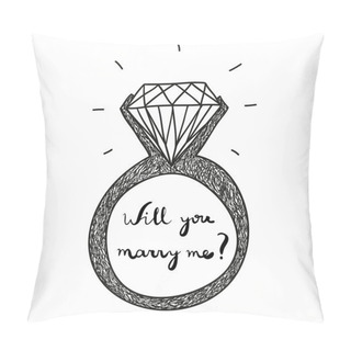Personality  Hand Drawn Vector Engagement Ring With Text Will You Marry Me Pillow Covers