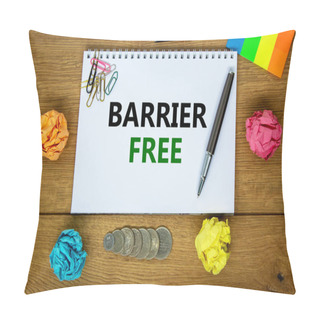 Personality  Barrier Free Symbol. Words 'Barrier Free' On White Note. Wooden Table, Colored Paper, Paper Clips, Pen, Coins. Business, Diversity, Inclusion, Belonging And Barrier Free Concept. Copy Space. Pillow Covers