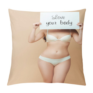 Personality  Young Woman Covering Face While Holding Placard With Love Your Body Lettering Isolated On Beige  Pillow Covers