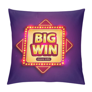 Personality  Big Win Banner With Glowing Lamps For Online Casino, Poker, Roulette, Slot Machines, Card Games. Vector Illustrator. Pillow Covers