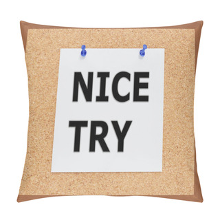 Personality  Nice Try Concept Pillow Covers