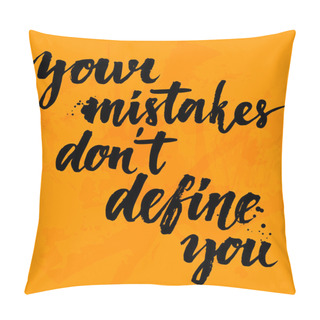 Personality  Your Mistakes Don't Define You. Pillow Covers