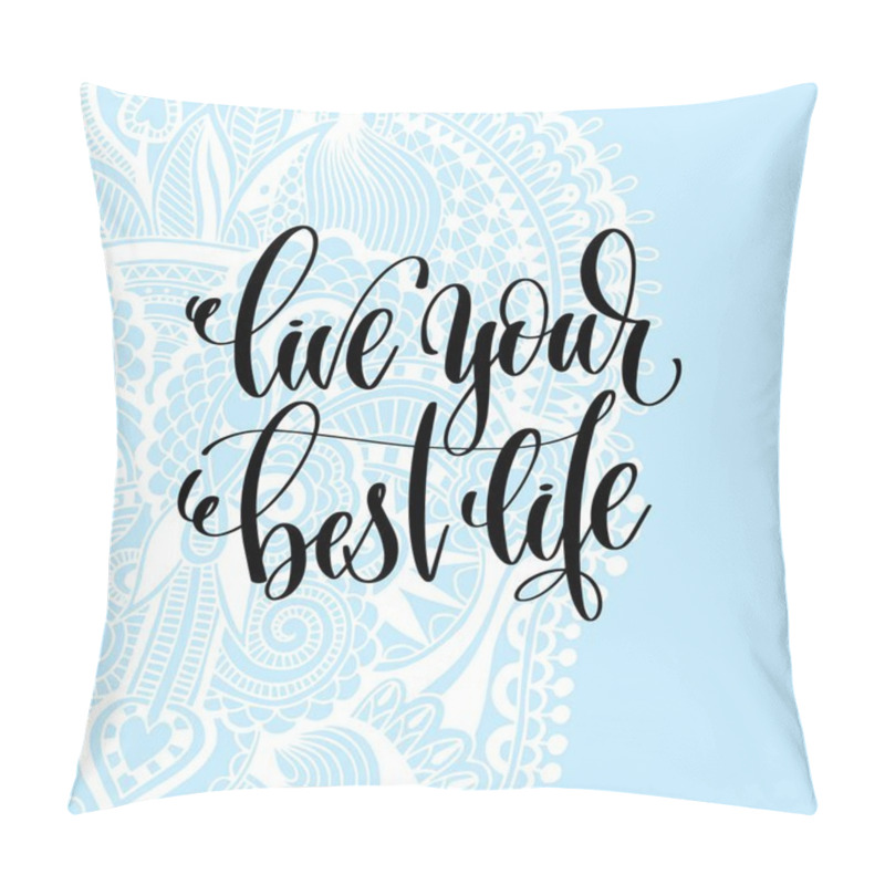 Personality  live your best life hand lettering motivation and inspiration pillow covers